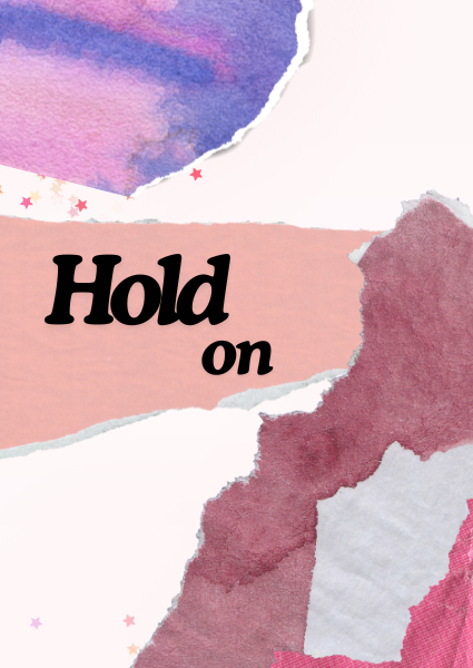 Hold on